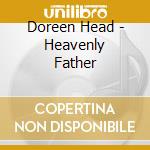 Doreen Head - Heavenly Father cd