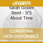Sarah Goslee Reed - It'S About Time cd