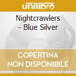Nightcrawlers - Blue Silver cd