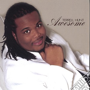 Terrell Hunt - Awesome cd musicale di Terrell Hunt