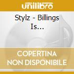 Stylz - Billings Is... cd