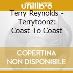 Terry Reynolds - Terrytoonz: Coast To Coast cd
