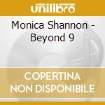 Monica Shannon - Beyond 9 cd musicale di Monica Shannon