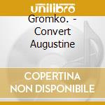 Gromko. - Convert Augustine cd