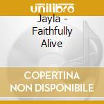 Jayla - Faithfully Alive cd