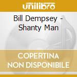 Bill Dempsey - Shanty Man cd