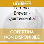 Terrence Brewer - Quintessential cd musicale di Terrence Brewer