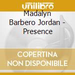 Madalyn Barbero Jordan - Presence cd