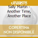 Sally Martin - Another Time, Another Place cd