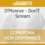 D'Monroe - Don'T Scream cd