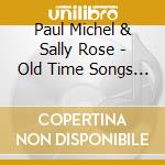 Paul Michel & Sally Rose - Old Time Songs And Fiddle Tunes cd