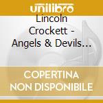 Lincoln Crockett - Angels & Devils Alike cd