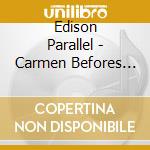 Edison Parallel - Carmen Befores The Thief Of Morning cd