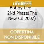 Bobby Lee - 2Nd Phaze(The New Cd 2007) cd