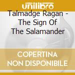 Talmadge Ragan - The Sign Of The Salamander cd