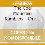The Coal Mountain Ramblers - Cmr To The Max cd musicale di The Coal Mountain Ramblers