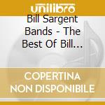 Bill Sargent Bands - The Best Of Bill Sargent Bands - Volume 1 cd