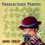James Curley - Manufactured Meaning cd