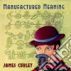 James Curley - Manufactured Meaning cd