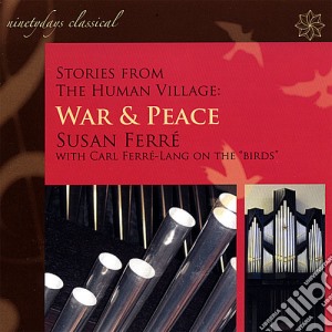 Susan Ferre': Stories From The Human Village: War & Peace cd musicale di Susan Ferra