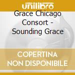 Grace Chicago Consort - Sounding Grace cd