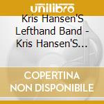 Kris Hansen'S Lefthand Band - Kris Hansen'S Lefthand Band cd