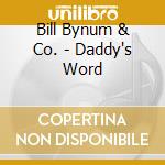 Bill Bynum & Co. - Daddy's Word cd