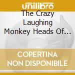 The Crazy Laughing Monkey Heads Of Doom - Man The Box