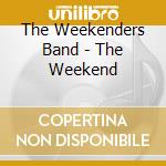 The Weekenders Band - The Weekend