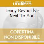 Jenny Reynolds - Next To You cd