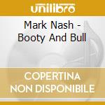 Mark Nash - Booty And Bull cd