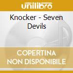 Knocker - Seven Devils cd musicale di Knocker