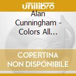 Alan Cunningham - Colors All Around Kid Songs 2 cd