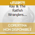 Ray & The Ratfish Wranglers Troll - Where The Fins Meet The Frets cd