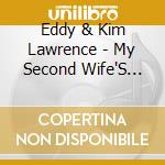 Eddy & Kim Lawrence - My Second Wife'S First Album cd