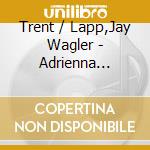 Trent / Lapp,Jay Wagler - Adrienna Valentine cd