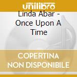 Linda Abar - Once Upon A Time cd musicale di Linda Abar