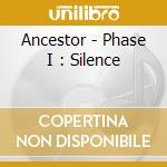 Ancestor - Phase I : Silence cd