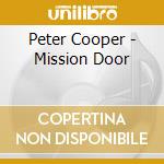 Peter Cooper - Mission Door cd musicale di Peter Cooper