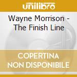 Wayne Morrison - The Finish Line cd