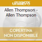 Allen Thompson - Allen Thompson cd musicale di Allen Thompson