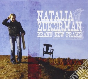 Natalia Zukerman - Brand New Frame cd musicale di Natalia Zukerman