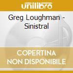 Greg Loughman - Sinistral cd