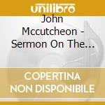 John Mccutcheon - Sermon On The Mound cd musicale di John Mccutcheon