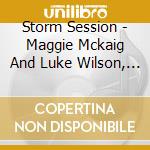 Storm Session - Maggie Mckaig And Luke Wilson, With Murray Campbell And Michael Zisman - Edge Of The World cd