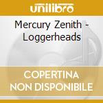 Mercury Zenith - Loggerheads cd musicale di Mercury Zenith