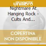 Nightmare At Hanging Rock - Cults And Weirdos cd musicale di Nightmare At Hanging Rock