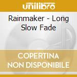 Rainmaker - Long Slow Fade cd