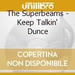 The Superbeams - Keep Talkin' Dunce cd