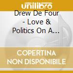 Drew De Four - Love & Politics On A Piano